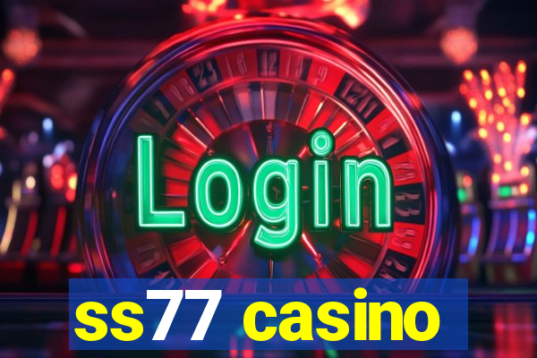 ss77 casino